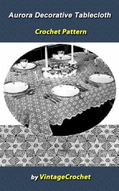Aurora Decorative Tablecloth Crochet Pattern (eBook, ePUB) - Crochet, Vintage