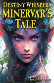 Destiny Whispers: Minervar's Tale (The First Twist) (eBook, ePUB) Destiny Whispers: Minervar's Tale (The First Twist) (eBook, ePUB)