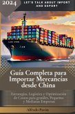 Guía completa para importar mercancías desde China (eBook, ePUB)