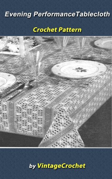 Evening Performance Tablecloth Crochet Pattern (eBook, ePUB)