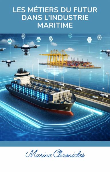 Les Métiers du Futur dans l'Industrie Maritime (eBook, ePUB)