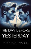 The Day Before Yesterday (The Chance Encounters Series, #95) (eBook, ePUB) The Day Before Yesterday (The Chance Encounters Series, #95) (eBook, ePUB)