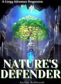 Nature's Defender : A Litrpg Adventure Progression (eBook, ePUB) Nature's Defender : A Litrpg Adventure Progression (eBook, ePUB)