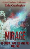 Mirage (Bee Careful What You Wish For, #2) (eBook, ePUB) Mirage (Bee Careful What You Wish For, #2) (eBook, ePUB)