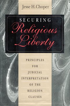Securing Religious Liberty: Principles for Judicial Interpretation of the Religion Clauses (eBook, ePUB) - Choper, Jesse H.