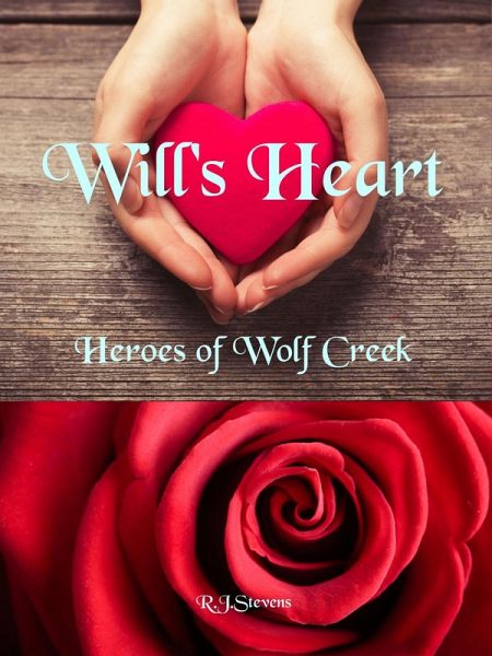 Will's Heart (Heroes of Wolf Creek, #1) (eBook, ePUB)