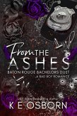 From the Ashes (The Baton Rouge Bachelors Duet, #2) (eBook, ePUB) From the Ashes (The Baton Rouge Bachelors Duet, #2) (eBook, ePUB)