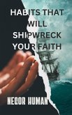 Habits that will shipwreck your faith (eBook, ePUB)