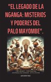 "El Legado de la Nganga: Misterios y Poderes del Palo Mayombe" (eBook, ePUB)