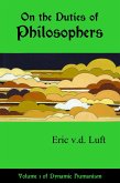 On the Duties of Philosophers (Dynamic Humanism, #1) (eBook, ePUB) On the Duties of Philosophers (Dynamic Humanism, #1) (eBook, ePUB)