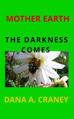 Mother Earth the Darkness Comes (eBook, ePUB) - Craney, Dana