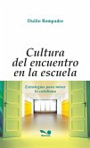 Cultura del encuentro en la escuela (eBook, ePUB) Cultura del encuentro en la escuela (eBook, ePUB)