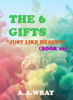 Cover The 6 Gifts - Just Like Heaven - Book 20 (eBook, ePUB)