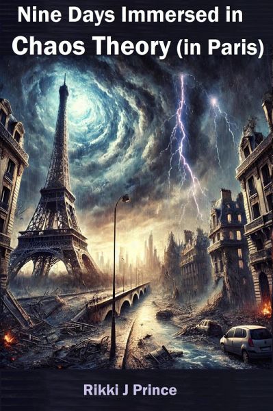 Nine Days Immersed in Chaos Theory (in Paris) (eBook, ePUB) Nine Days Immersed in Chaos Theory (in Paris) (eBook, ePUB)
