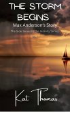 The Storm Begins (Insanity Novella(Max POV), #1) (eBook, ePUB) The Storm Begins (Insanity Novella(Max POV), #1) (eBook, ePUB)
