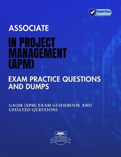 Associate in Project Management (APM) Exam Practice Questions and Dumps GAQM (APM) Exam Guidebook And Updated Questions (eBook, ePUB) - Books, Byte