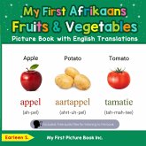 My First Afrikaans Fruits & Vegetables Picture Book with English Translations (Teach & Learn Basic Afrikaans words for Children, #3) (eBook, ePUB)