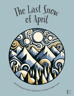 Cover The Last Snow Of April And Other Bilingual Portuguese-English Stories for Portuguese Language Learners (eBook, ePUB)