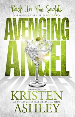 Avenging Angels: Back in the Saddle (Kristen Ashley's Avenging Angels Series, #2) (eBook, ePUB) - Ashley, Kristen