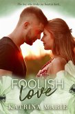 Foolish Love (Whoopsie Daisy, #3) (eBook, ePUB) Foolish Love (Whoopsie Daisy, #3) (eBook, ePUB)
