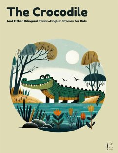 Cover The Crocodile And Other Bilingual Italian-English Stories for Kids (eBook, ePUB)