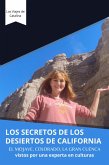 Los Secretos De Los Desiertos De California; El Mojave, Colorado, La Gran Cuenca vistos por una experta en culturas (Los Viajes de Catalina) (eBook, ePUB) Los Secretos De Los Desiertos De California; El Mojave, Colorado, La Gran Cuenca vistos por una experta en culturas (Los Viajes de Catalina) (eBook, ePUB)