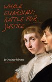 Whale Guardian:Battle for Justice (Whale Guardian Series, #1) (eBook, ePUB)
