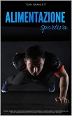 Alimentazione Sportiva: Scopri i Segreti della Dieta per l'Allenamento Funzionale a Corpo Libero e la Definizione da Casa per una Preparazione Atletica, Sviluppo di Massa Muscolare e Body Building (eBook, ePUB) Alimentazione Sportiva: Scopri i Segreti della Dieta per l'Allenamento Funzionale a Corpo Libero e la Definizione da Casa per una Preparazione Atletica, Sviluppo di Massa Muscolare e Body Building (eBook, ePUB)