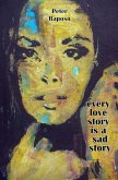 Every Love Story Is A Sad Story (eBook, ePUB) Every Love Story Is A Sad Story (eBook, ePUB)