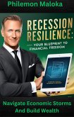 Recession Resilience Your Blueprint To Financial Freedom (eBook, ePUB)