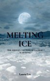 Melting Ice: The Hidden Truths of Global Warming (eBook, ePUB)