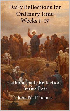 Cover Daily Reflections for Ordinary Time Weeks 1-17: Catholic Daily Reflections Series Two (eBook, ePUB)