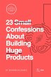 23 Small Confessions About Building... - Bild 1
