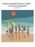 From Coconut Trees To Cults (eBook, ePUB) From Coconut Trees To Cults (eBook, ePUB)