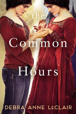The Common Hours (eBook, ePUB) - LeClair, Debra Anne