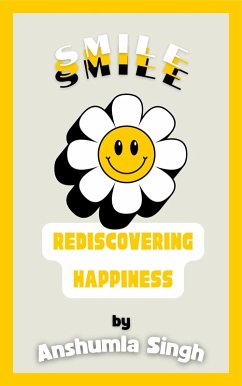 Smile: Rediscovering Happiness (eBook, ePUB) - Singh, Anshumala