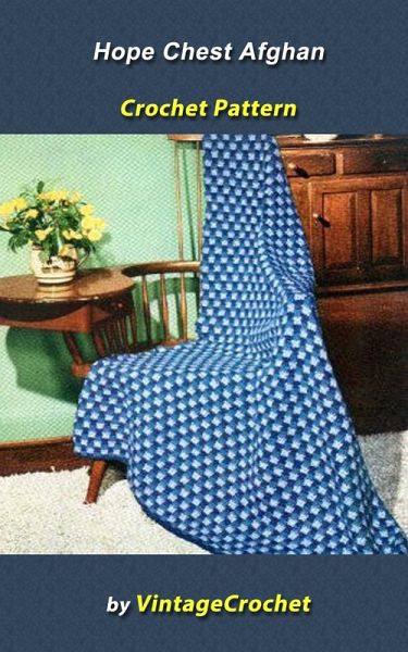 Hope Chest Afghan Vintage Crochet Pattern (eBook, ePUB) Hope Chest Afghan Vintage Crochet Pattern (eBook, ePUB)