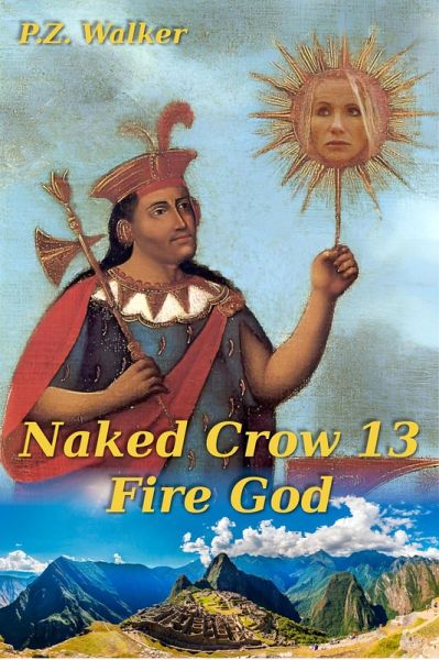 Naked Crow 13 - Fire God (eBook, ePUB) Naked Crow 13 - Fire God (eBook, ePUB)