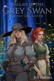 The Ballad of the Grey Swan (Chronicles of Taeliana, #1) (eBook, ePUB) The Ballad of the Grey Swan (Chronicles of Taeliana, #1) (eBook, ePUB)