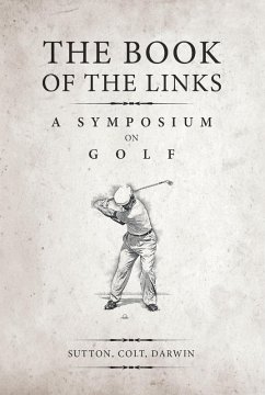 Cover The Book of the Links (Annotated): A Symposium on Golf (eBook, ePUB)
