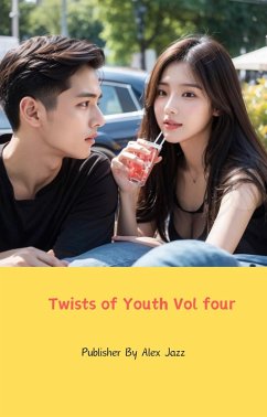 Twists of Youth Vol four (eBook, ePUB) - Jazz, Alex