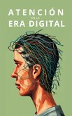 Atención en la Era Digital (eBook, ePUB)