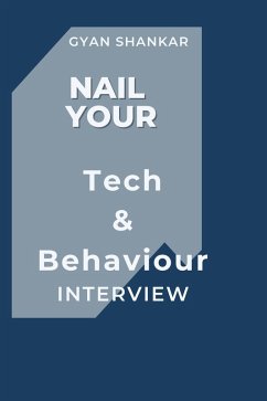 Nail Your Tech & Behaviour Interview (eBook, ePUB) - Shankar, Gyan