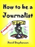 How to be a Journalist (eBook, ePUB) How to be a Journalist (eBook, ePUB)