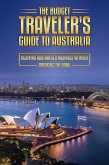 The Budget Traveler's Guide to Australia (The Budget Traveler's Guides, #3) (eBook, ePUB) The Budget Traveler's Guide to Australia (The Budget Traveler's Guides, #3) (eBook, ePUB)