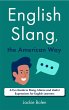 English Slang, the American Way: A Fun... - Bild 1