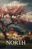 13 Miles North (eBook, ePUB) 13 Miles North (eBook, ePUB)