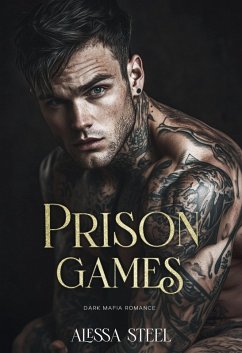 Prison Games: Dark Mafia Romance (eBook, ePUB) - Steel, Alessa