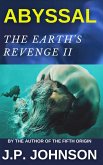 The Earth's Revenge II. Abyssal (The Revenge Of The Earth, #2) (eBook, ePUB) The Earth's Revenge II. Abyssal (The Revenge Of The Earth, #2) (eBook, ePUB)