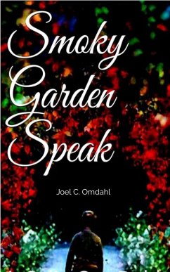 Smoky Garden Speak (eBook, ePUB) - Omdahl, Joel C.